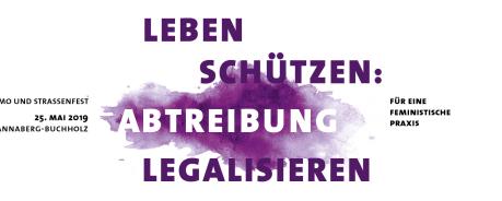 Leben schützen. Abtreibung legalisieren!